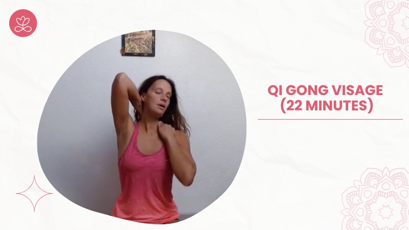 12 - Qi Gong Visage (22 minutes)